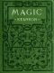 [Gutenberg 36659] • Magic / In which are given clear and concise explanations of all the well-known illusions as well as many new ones.